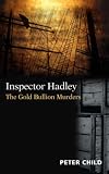 Inspector Hadley, The Gold Bullion Murders