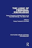 The logic of personal knowledge : essays presented to M. Polanyi on his seventieth birthday, 11th March, 1961