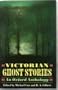 Victorian Ghost Stories: An Oxford Anthology