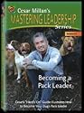 Becoming a Pack Leader: Cesar Millan's Mastering Leadership Series Volume 2