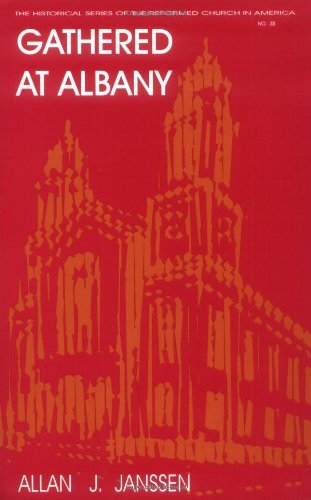 Gathered at Albany: A History of a Classis (Historical Series of the Reformed Church in America)