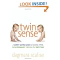 Twin Sense: A Sanity-Saving Guide to Raising Twins - From Pregnancy Through the First Year