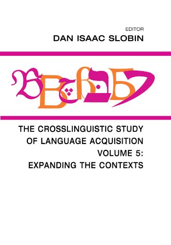 The Crosslinguistic Study of Language Acquisition: Volume 5: Expanding the Contexts: 005