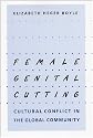 Female Genital Cutting: Cultural Conflict in the Global Community
