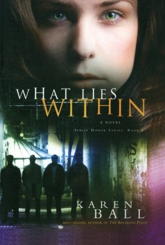What Lies Within (Family Honor Series #3) Paperback - November 20, 2007