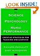 The Science and Psychology of Music Performance: Creative Strategies for Teaching and Learning