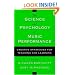 The Science and Psychology of Music Performance: Creative Strategies for Teaching and Learning