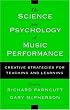 The Science and Psychology of Music Performance: Creative Strategies for Teaching and Learning