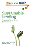 Sustainable Investing: The Art of Long-Term Performance: The Market Beating Strategy for the 21st Century (Environmental Markets Insight)
