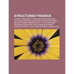 Structured Finance: Federal Takeover of Fannie Mae and Freddie Mac, Collateralized Debt Obligation, Asset-Backed Security