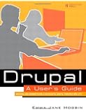 Drupal User's Guide: Building and Administering a Successful Drupal-Powered Web Site