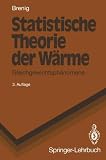 Statistische Theorie der W&auml;rme - Gleichgewichtsph&auml;nomene (Springer-Lehrbuch) - Wilhelm Brenig