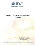 Japan IT Outsourcing 2006-2010 Forecast