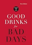 Good Drinks for Bad Days