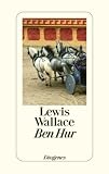 Ben Hur: Eine Erz&auml;hlung aus der Zeit Christi - Lewis Wallace