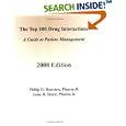 The Top 100 Drug Interactions: A Guide to Patient Management, Year 2008 (,) by  Philip D. Hansten and John R. Horn