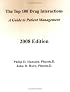 The Top 100 Drug Interactions: A Guide to Patient Management, Year 2008 (,)