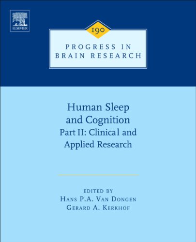 Human Sleep and Cognition, Part II: Clinical and Applied Research: 190 (Progress in Brain Research)