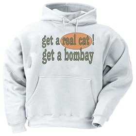 get a real cat! Get a bombay Adult Hooded Sweatshirt (Hoodie / Hoody) Various Colors