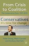 From crisis to coalition : the Conservative Party, 1997-2010