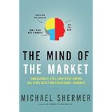 The Mind of the Market: Compassionate Apes, Competitive Humans, and Other Tales from Evolutionary Economics