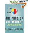 The Mind of the Market: Compassionate Apes, Competitive Humans, and Other Tales from Evolutionary Economics by Michael Shermer