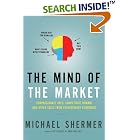 Click here to buy The Mind of the Market: Compassionate Apes, Competitive Humans, and Other Tales from Evolutionary Economics by  Michael Shermer.
