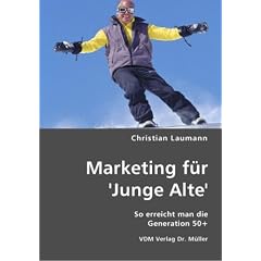 Marketing f�r 'Junge Alte': So erreicht man die Generation 50+