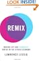 Remix: Making Art and Commerce Thrive in the Hybrid Economy