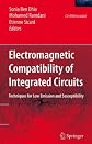 Electromagnetic Compatibility of Integrated Circuits: Techniques for low emission and susceptibility