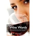 History of Wine Words: An Intoxicating Dictionary of Etymology and Word Histories of Wine,... by Charles Hodgson