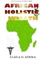 African Holistic Health: Your True Source for Holistic Health