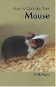 How to Care for Your Mouse (Your first...series)