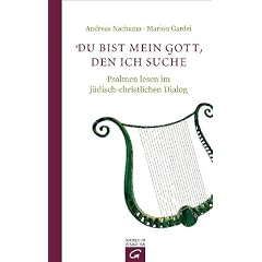Du bist mein Gott, den ich suche: Psalmen lesen im j�disch-christlichen Dialog