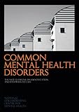 Common mental health disorders : identification and pathways to care