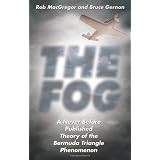 The Fog: A Never Before Published Theory of the Bermuda Triangle Phenomenon