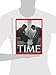 Time: The Illustrated History of the World's Most Influential Magazine