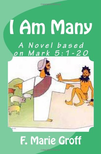 I Am Many: A Novel Based On Mark 5:1-20