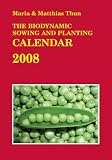 The Biodynamic Sowing and Planting Calendar