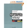 Titanium eBay, 2nd Edition: A Tactical Guide to Becoming a Millionaire Powerseller
