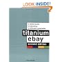 Titanium eBay, 2nd Edition: A Tactical Guide to Becoming a Millionaire Powerseller