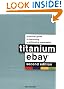 Titanium eBay, 2nd Edition: A Tactical Guide to Becoming a Millionaire Powerseller