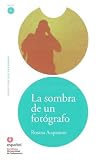 La sombra de un fotografo/ The Shadow of a Photographer (Leer En Espanol Level 1) (Coleccion Leer En Espanol Level 1)