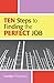 Ten Steps To Finding The Perfect Job
