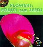 Flowers, fruits and seeds