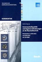 Innenraumluftqualität und Hygieneanforderungen an die Raumlufttechnik: Kommentar zur VDI 6022 und VDI 6032