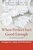 When Perfect Isn’t Good Enough: Strategies for Coping with Perfectionism