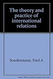 The theory and practice of international relations