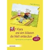Mit Klara und den M�usen die Welt entdecken: Spielimpulse und Angebote f�r Kinder unter Dreivon "Katja J�ger"