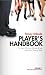 Player's Handbook Volume 1 - Pickup and Seduction Secrets For Men Who Love Women & Sex (and Want More of Both) (Player's Handbook)